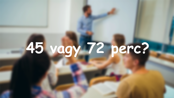 45 vagy 72 perc? Ez itt a kérdés.